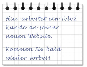 Hier arbeitet ein Tele2 Kunde an seiner neuen Website. Kommen Sie bald wieder vorbei!